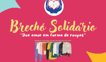 CAMPANHA "BRECHÓ SOLIDÁRIO"  - DOE AMOR EM FORMA DE ROUPAS